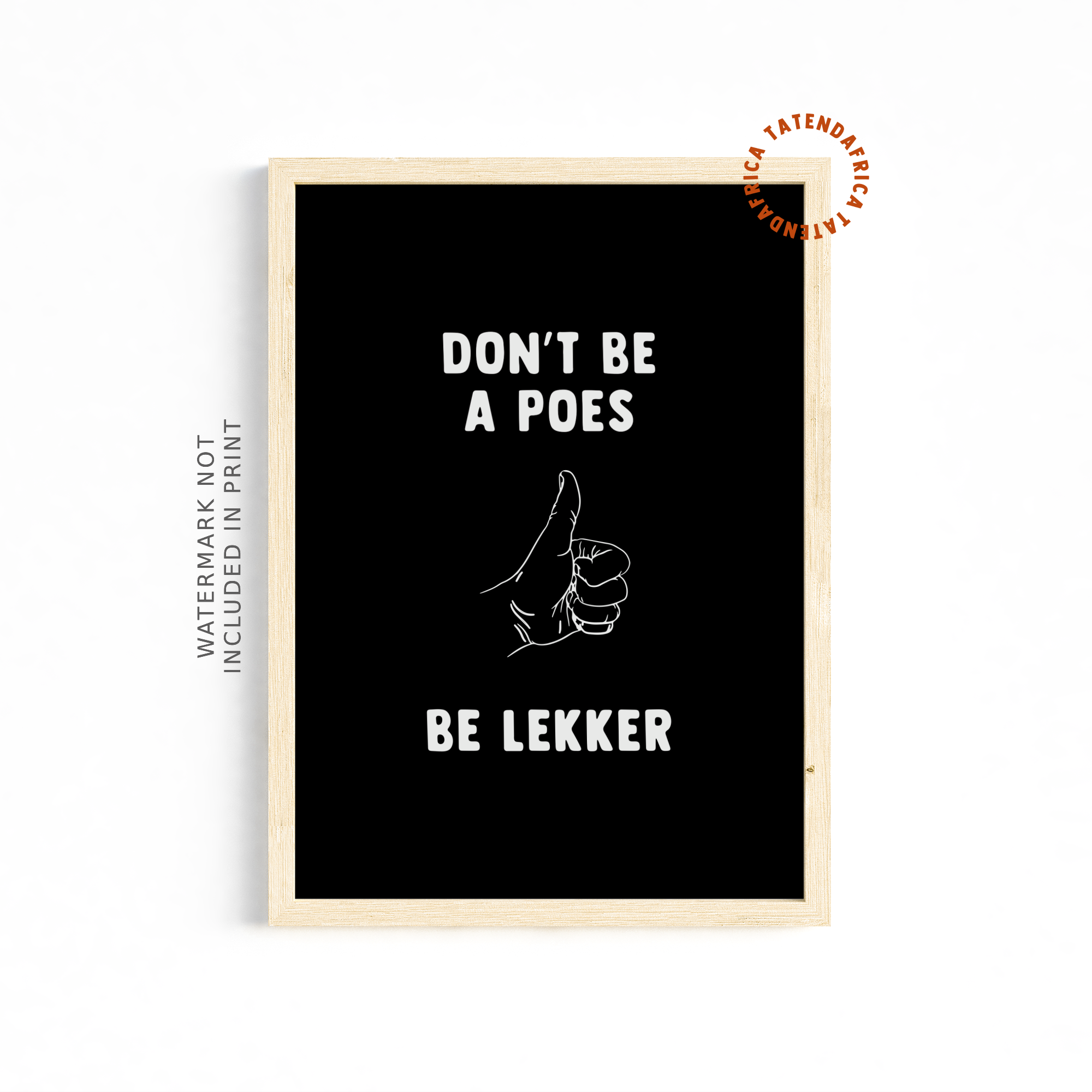 Don't Be a Poes, Be Lekker - Monochrome Black