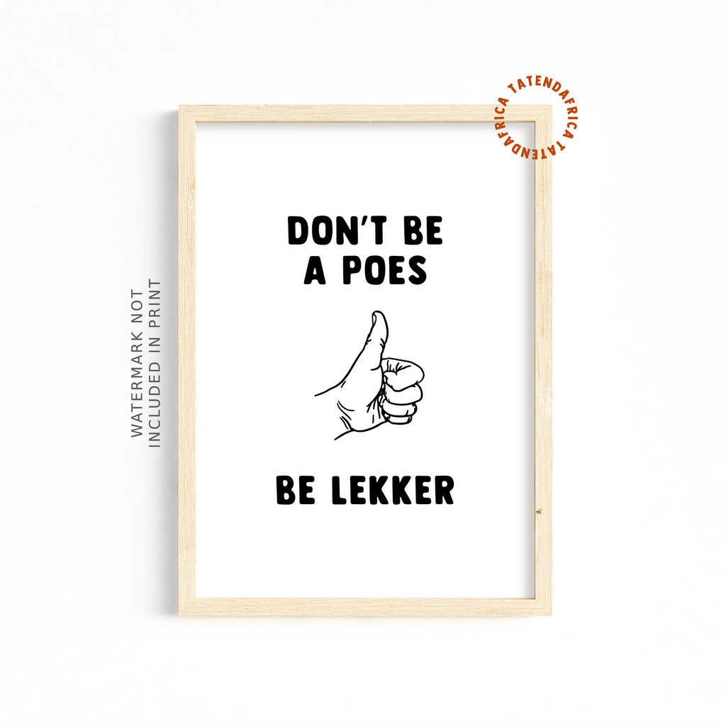 Don't Be a Poes, Be Lekker - Monochrome White