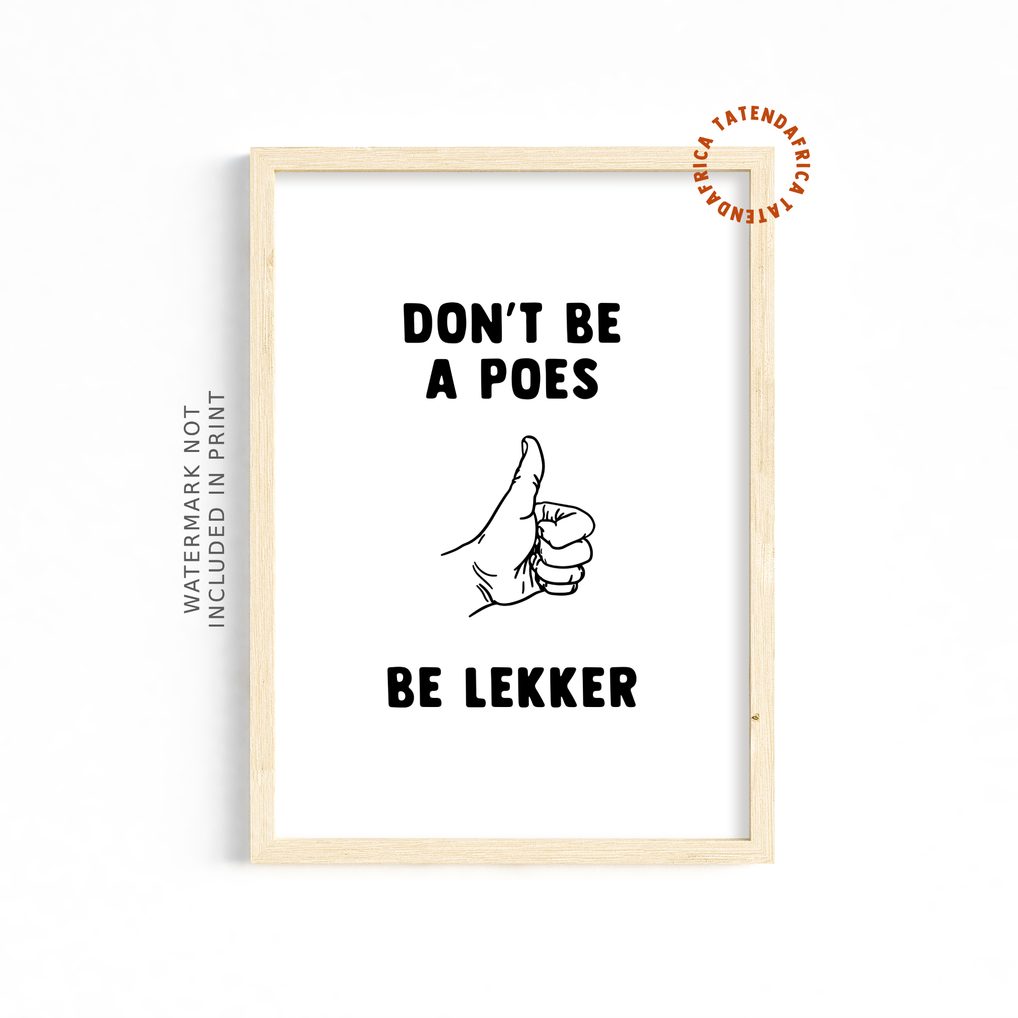 Don't Be a Poes, Be Lekker - Monochrome White