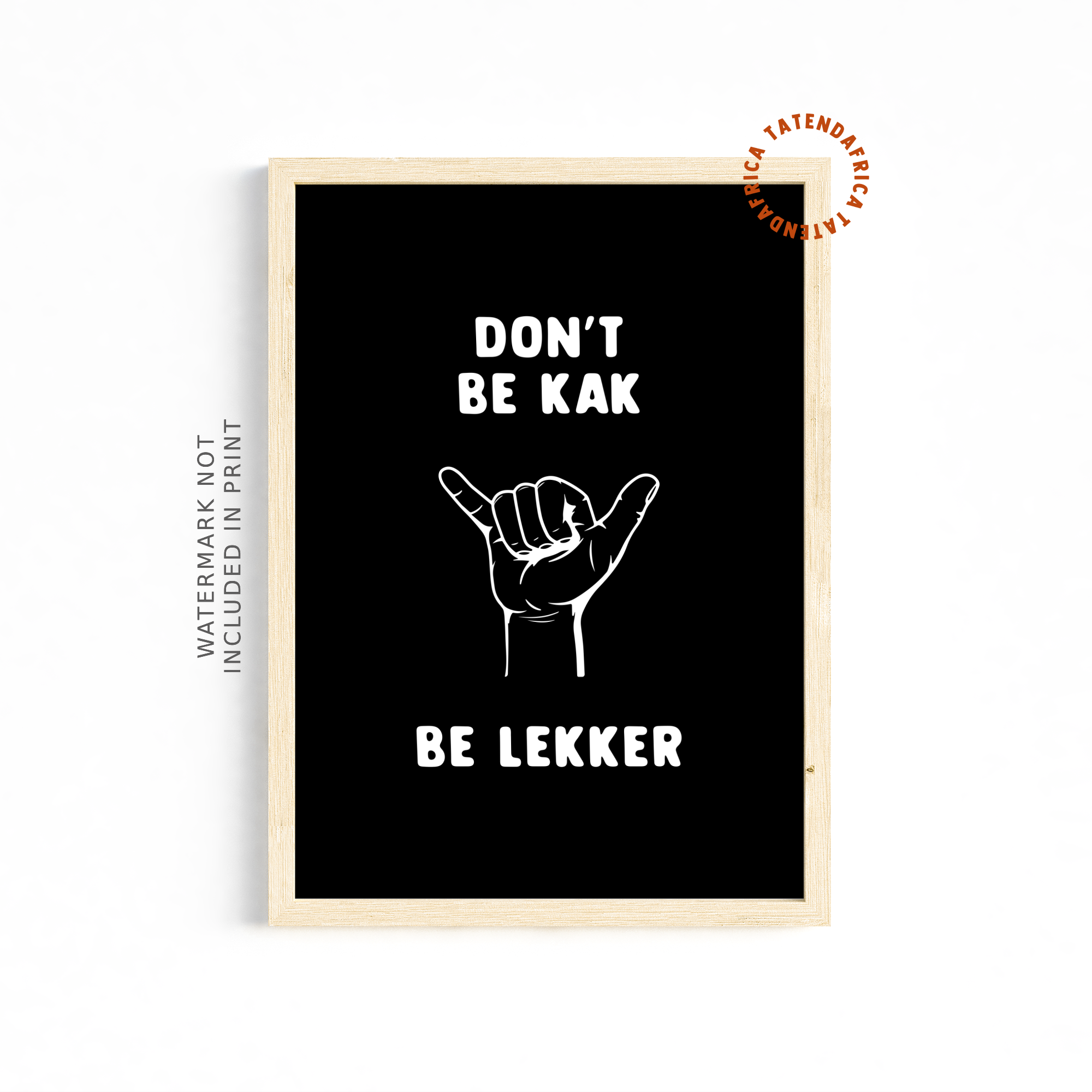Don't be Kak, Be Lekker - Monochrome Black