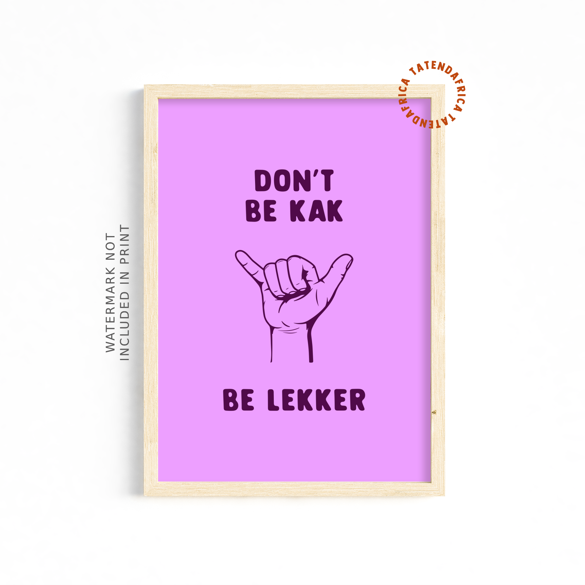 Don't be Kak, Be Lekker - Pink